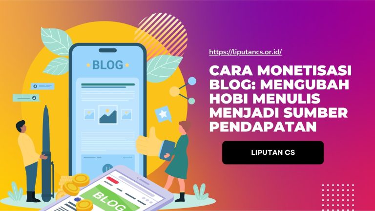 Cara Monetisasi Blog: Mengubah Hobi Menulis Menjadi Sumber Pendapatan