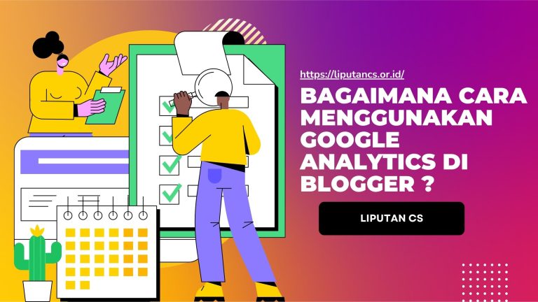 Bagaimana Cara Menggunakan Google Analytics di Blogger ?