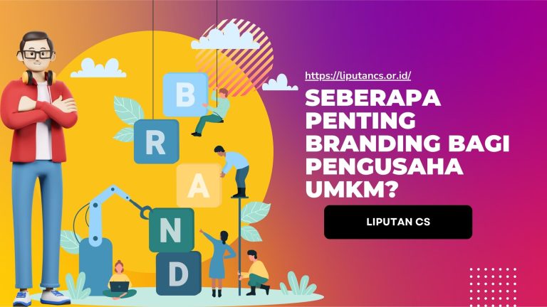 Seberapa Penting Branding bagi Pengusaha UMKM?