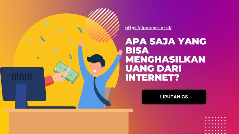 Apa saja yang Bisa Menghasilkan Uang dari Internet?