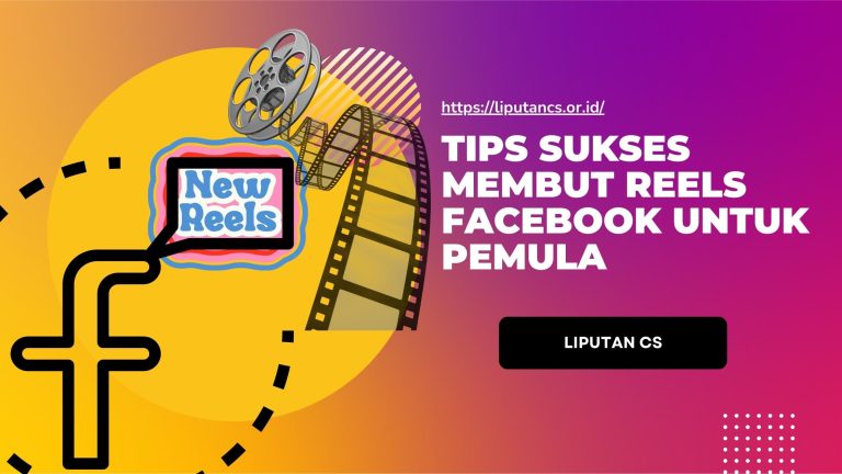 Tips Sukses Membuat Reels Facebook untuk Pemula