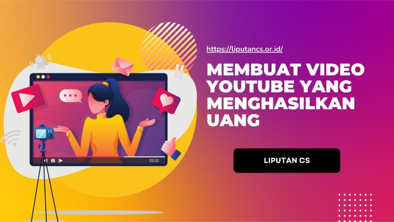 Cara Membuat Konten Video yang Menarik dan Bagaimana Memonetisasi Channel YouTube Anda