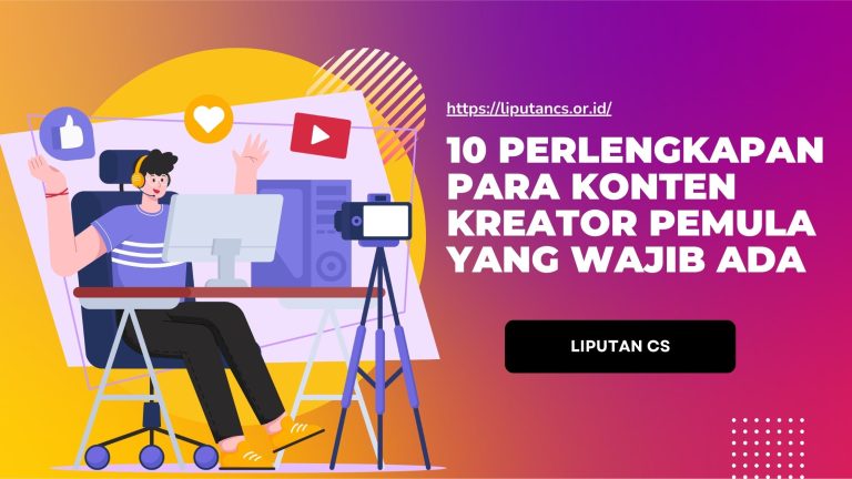 10 Perlengkapan Para Konten Kreator Pemula yang Sebaiknya Ada