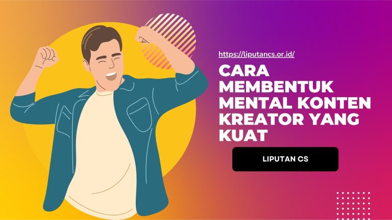 Cara Membentuk Mental Konten Kreator yang Kuat