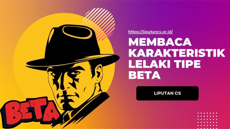 Membaca Karakteristik Lelaki Tipe Beta